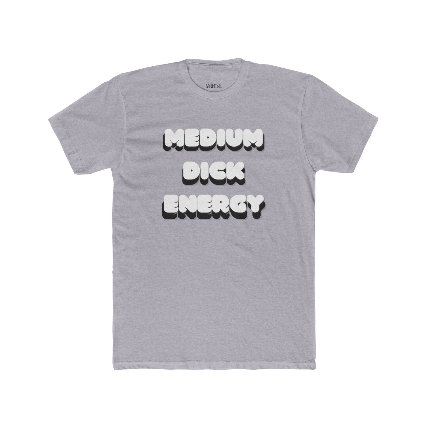 Medium Dick Energy T Shirt