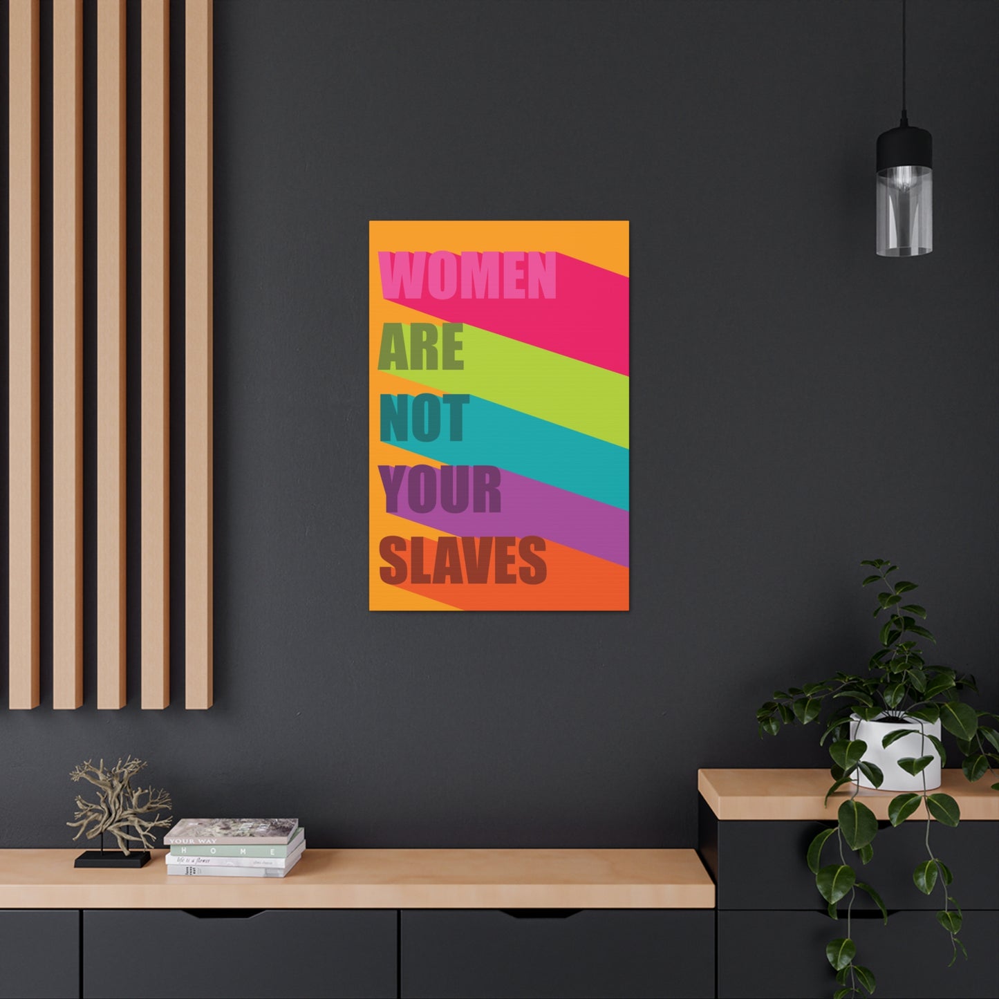 Women Are Not Your Slaves Print