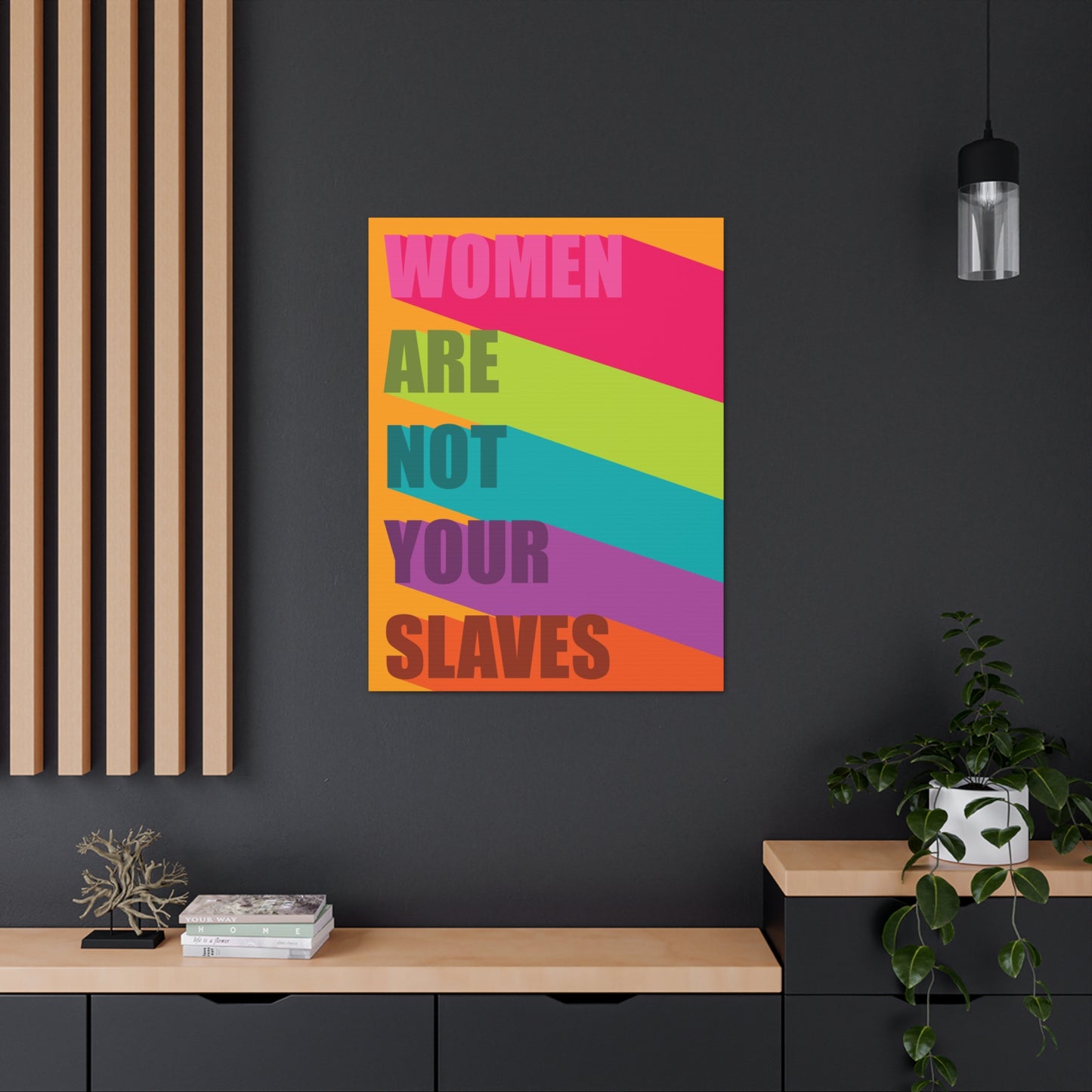 Women Are Not Your Slaves Print