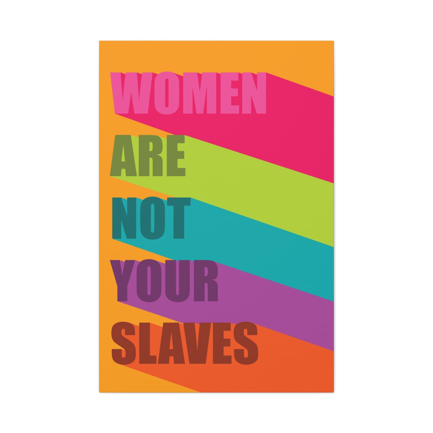 Women Are Not Your Slaves Print