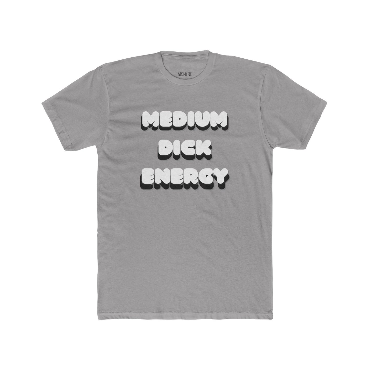 Medium Dick Energy T Shirt